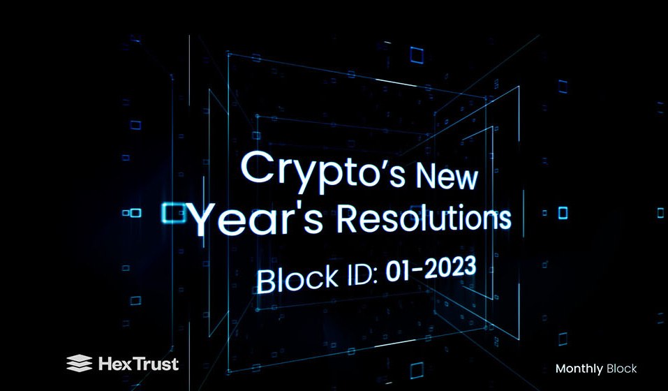 The Monthly Block Issue: Crypto's New Year's Resolutions (Block ID 01-2023)